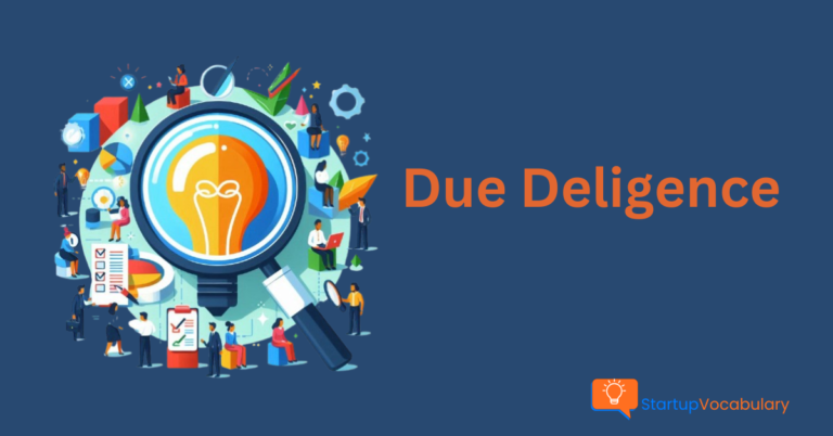 Due Diligence: The Ultimate Guide for Startups and Investors – Mitigating Risks and Maximising Opportunities